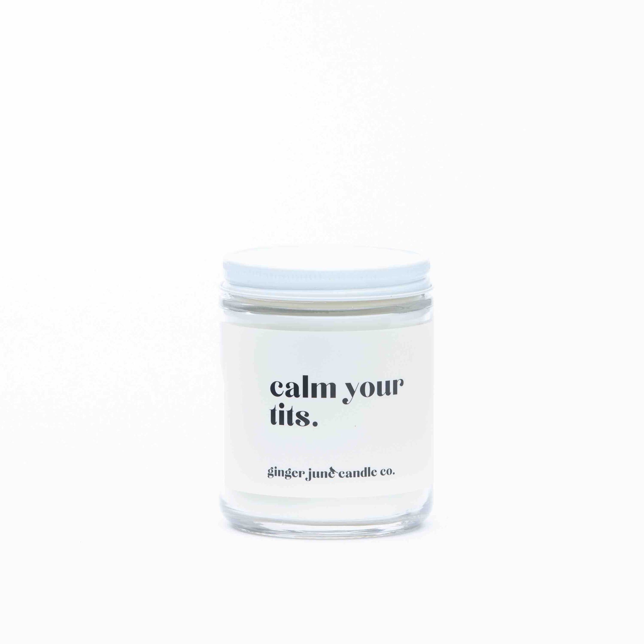 Calm Your Tits - Non Toxic Soy Candle